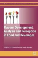 Flavour Development, Analysis and Perception in Food and Beverages edito da WOODHEAD PUB