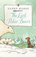 The Last Polar Bears di Harry Horse edito da Penguin Books Ltd