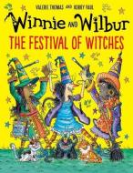 Winnie And Wilbur: The Festival Of Witches di Valerie Thomas edito da Oxford University Press