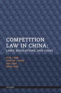 Competition Law in China di Sebastien J. Evrard, Peter J. Wang, Yizhe Zhang edito da Oxford University Press(UK)