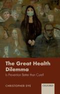 The Great Health Dilemma di Dye edito da OUP Oxford