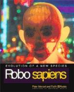 Robo Sapiens - Evolution of a New Species di Peter Menzel edito da MIT Press