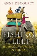 The Fishing Fleet di Anne De Courcy edito da Orion Publishing Co