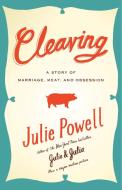 Cleaving: A Story of Marriage, Meat, and Obsession (Large Type / Large Print) di Julie Powell edito da LITTLE BROWN & CO