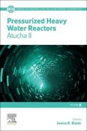 Pressurized Heavy Water Reactors: Atucha II edito da ELSEVIER