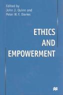 Ethics And Empowerment di Peter Davies, John Quinn edito da Palgrave Macmillan