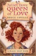 Juliet Dove, Queen Of Love di Bruce Coville edito da Hachette Children\'s Books