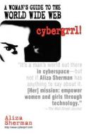 Cybergrrl! a Woman's Guide to the World Wide Web di Aliza Pilar Sherman edito da Ballantine Books
