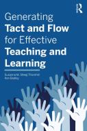 Generating Tact And Flow For Effective Teaching And Learning di Susanna M. Steeg Thornhill, Ken Badley edito da Taylor & Francis Ltd