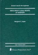 Your Child's Legal Rights: An Overview di Margaret C. Jasper edito da Oxford University Press, USA
