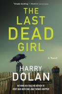 The Last Dead Girl di Harry Dolan edito da BERKLEY BOOKS