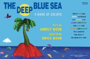 The Deep Blue Sea: A Book of Colors: A Book of Colors di Audrey Wood edito da Blue Sky Press (AZ)