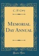 Memorial Day Annual (Classic Reprint) di C. P. Cary edito da Forgotten Books