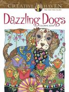 Creative Haven Dazzling Dogs Coloring Book di Marjorie Sarnat edito da Dover Publications Inc.