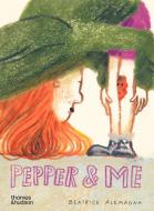 Pepper & Me di Beatrice Alemagna edito da Thames & Hudson Ltd