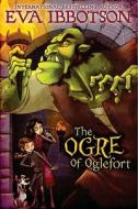 The Ogre of Oglefort di Eva Ibbotson edito da Dutton Books
