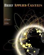 Brief Applied Calculus di James Stewart, Daniel Clegg edito da BROOKS COLE PUB CO