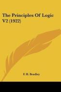 The Principles of Logic V2 (1922) di F. H. Bradley edito da Kessinger Publishing