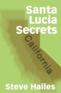Santa Lucia Secrets di Steve Hailes edito da iUniverse