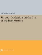 Sin and Confession on the Eve of the Reformation di Thomas N. Tentler edito da Princeton University Press
