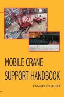 Mobile Crane Support Handbook di David Duerr edito da Levare Press, Inc.