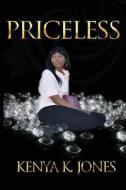 Priceless di Kenya K. Jones edito da Mwogm Publisher