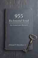 955 Richmond Road: An American Memoir di Michael P. Moynihan Jr edito da LIGHTNING SOURCE INC