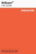 Wallpaper* City Guide Singapore di Wallpaper edito da Phaidon Verlag GmbH