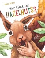 Who Stole the Hazelnuts? di Marcus Pfister edito da NORTHSOUTH BOOKS