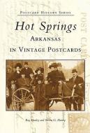 Hot Springs, Arkansas in Vintage Postcards di Ray Hanley, Steven G. Hanley edito da ARCADIA PUB (SC)