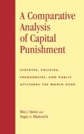 A Comparative Analysis of Capital Punishment di Rita James Simon, Bart L. Lewis, Dagny A. Blaskovich edito da Lexington Books