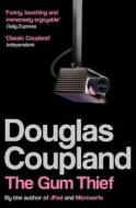 The Gum Thief di Douglas Coupland edito da Bloomsbury Publishing PLC