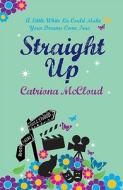 Straight Up di Catriona McCloud edito da Orion Publishing Group