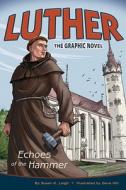 Luther: Echoes of the Hammer di Susan K. Leigh edito da CONCORDIA PUB HOUSE