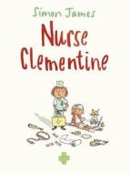 Nurse Clementine di Simon James edito da Candlewick Press (MA)
