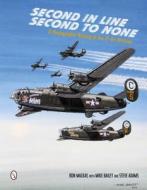 Second in Line: Second to None: A Photographic History of the 2nd Air Division di Ron MacKay edito da Schiffer Publishing Ltd