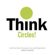 Think Circles! di Karen Robbins edito da Schiffer Publishing Ltd