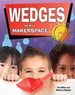 Wedges in My Makerspace di Miller Tim edito da Crabtree Publishing Co,US