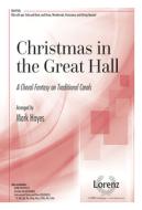 Christmas in the Great Hall: A Choral Fantasy on Traditional Carols edito da LORENZ PUB CO