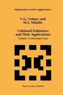 Unbiased Estimators and Their Applications di M. S. Nikulin, V. G. Voinov edito da Springer Netherlands