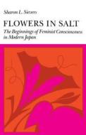 Flowers in Salt di Sharon L. Sievers edito da Stanford University Press