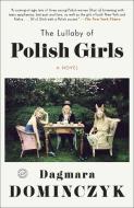 The Lullaby of Polish Girls di Dagmara Dominczyk edito da SPIEGEL & GRAU