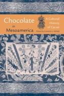 Chocolate in Mesoamerica di Cameron L. McNeil edito da University Press of Florida