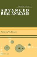 Advanced Real Analysis di Anthony W. Knapp edito da Springer Basel AG