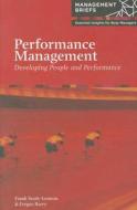 Performance Management: Developing People and Performance di Frank Scott-Lennon, Fergus Barry edito da Management Briefs Ltd