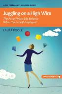 Juggling on a High Wire di Laura Poole edito da More Cowbell Books, LLC