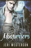 Moonrisers: A Moonriser Werewolf Mystery di Jeri Westerson edito da LIGHTNING SOURCE INC