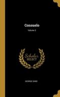Consuelo; Volume 3 di George Sand edito da WENTWORTH PR