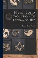 History and Evolution of Freemasonry di Delmar Duane Darrah edito da LIGHTNING SOURCE INC