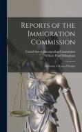 Reports of the Immigration Commission: Dictionary of Races of Peoples di William Paul Dillingham edito da LEGARE STREET PR